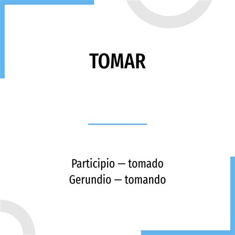 tomado in english|what conjugation is tomar.